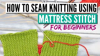 How to do the mattress stitch  - Seaming knitting the easy way