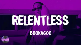 Booka600 - Relentless (feat. Lil Durk) (lyrics)