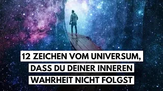 12 Zeichen vom Universum, dass du deiner inneren Wahrheit nicht folgst  YT