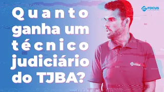 Quanto ganha um técnico judiciário do TJBA?