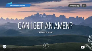 Can I Get An Amen? // Live - Lakewood Music | WordShip