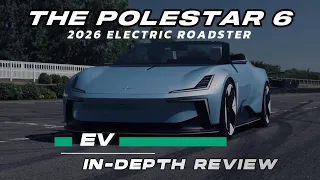 2026 Polestar 6 Roadster Full Review | GoPureCars