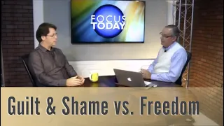 Are You Living By Guilt & Shame or Freedom?