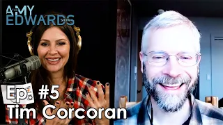 The Amy Edwards Show #5 -  How to Leverage Your Connection to Nature with Tim Corcoran