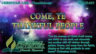 Come, Ye Thankful People - Hymn No. 557 | SDA Hymnal | Instrumental | Lyrics