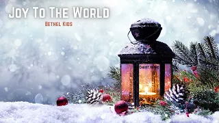 Joy to the world | Bethel Kids