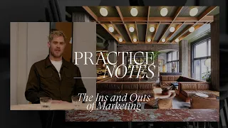 Ep. 5 Practice Notes: The Ins and Outs of Marketing.