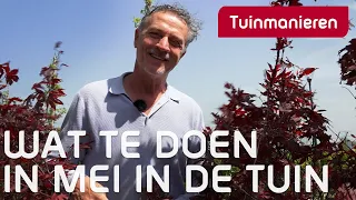 Wat te doen in mei in de tuin | Tuinieren | Tuinmanieren