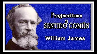 El pragmatismo y el sentido común | William James | Audiolibro voz humana