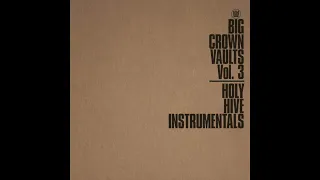 Big Crown Vaults Vol. 3 - Holy Hive (Instrumentals) - Full Album Stream