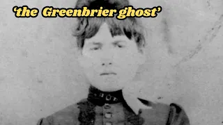 Did a ghost solve her own murder? The case of Zona Heaster Shue [‘The Greenbrier Ghost’]