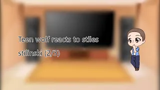 Teen wolf reacts to stiles stilinski (2/3)