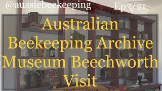 Aussie Bee Keeping - Visit to the Australian Beekeeping Archive Museum Beechworth.