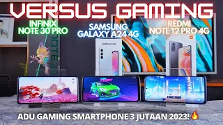 PANAS! VERSUS GAMING Samsung Galaxy A24 4G vs Infinix Note 30 Pro vs Redmi Note 12 Pro 4G Indonesia!