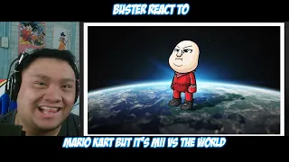 Buster Reaction to @SMii7Y | Mario Kart but it's Mii vs The World