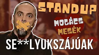 Se&&lyukszájúak | Standup | Mogács Mesék