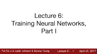 Lecture 6 | Training Neural Networks I