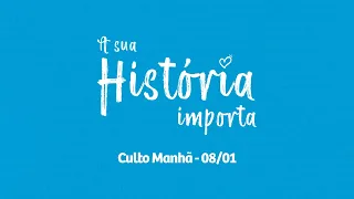 A SUA HISTÓRIA IMPORTA - Pr. Pedrão - EP1 Manhã - 08.01.2023 #CBRioTV