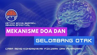 TERNYATA INI MEKANISME DOA YANG SELAMA INI HILANG. RASAMU ADALAH DOAMU SESUNGGUHNYA. KONDISI KOHEREN