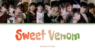 [AI COVER] How would Seventeen sing SWEET VENOM by ENHYPEN