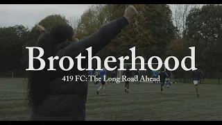 Brotherhood - 419 FC (Warwick University) - The Documentary