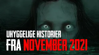 Uhyggelige Historier Fra November 2021 - Dansk Creepypasta