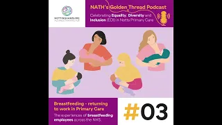 The experiences of breastfeeding employees across the NHS [Breastfeeding Podcast Ep 3]