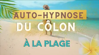 🌴AUTO-HYPNOSE DU CÔLON à la plage | Pour DORMIR #hypnose #intestins