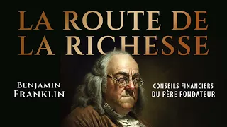 La Route de la Richesse. Benjamin Franklin. Livre audio gratuit