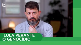 Lula perante o genocídio | Ponto de Partida