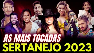 As Mais Tocadas 2023 🔥 Top Sertanejo 2023 Mais Tocadas