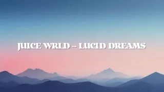 JUICE WRLD - LUCID DREAMS (LYRICS)