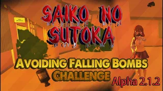 Avoiding Falling Bombs - Challenge / Saiko No Sutoka (Yandere Mode) / Alpha 2.1.2 #15