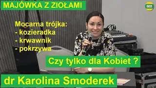 dr Karolina Smoderek "Kozieradka, Krwawnik, Pokrzywa - Mocarna Trójka" cz.2 MAJÓWKA Z ZIOŁAMI 2019