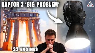 SpaceX NEW Raptor Engines "BIG PROBLEM"...