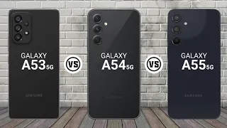 Samsung Galaxy A53 5G vs Samsung Galaxy A54 vs Samsung Galaxy A55 - Who is the best?