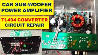 {535} Car Subbwoofer / Sub-woofer Amplifier No Power ON / TL494 Not Working