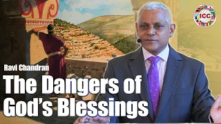 Dangers of God’s Blessings - Ravi Chandran