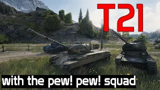 T21 - And the pew pew squad | World of Tanks