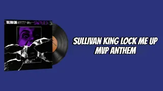 SULLIVAN KING (LOCK ME UP ) MVP ANTHEM CS2 MUSİC KİT