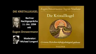 Drewermann: Die Kristallkugel - Sich finden durch Liebe, Grimms Märchen - Berliner Nachtgespräche