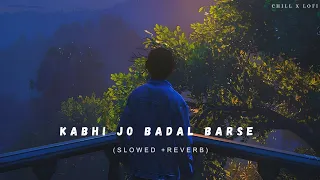 Kabhi Jo Badal Barse - Sharib Toshi |Slowed+Reverb | Chill x LoFi | Use Heaphones 🎧🎧