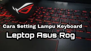 Cara mengatur lampu keyboard Laptop ASUS ROG