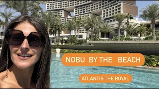 Nobu By The Beach  | Atlantis The Royal | Dubai