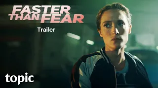 Faster Than Fear | Trailer | Topic