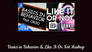 Like It Or Not & Basics in Behavior [Blue] Mashup