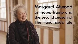 Margaret Atwood on hope, Trump and season 2 of The Handmaid's Tale