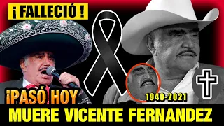 🔴 ULTIMA HORA ! HACE UNAS HORAS ! FALLECIÓ Vicente Fernández, TRISTE ADIÓS A VICENTE FERNADEZ LUTO