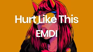 EMDI  (feat. Veronica Bravo) - Hurt Like This ( Lyrics )