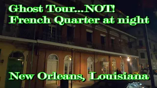 FRENCH QUARTER GHOST TOUR...NOT!, FRENCH QUARTER AT NIGHT. New Orleans, Louisiana.